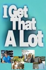 Watch I Get That a Lot 123movies